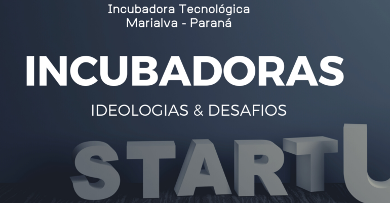 Incubadoras - Ideologias & Desafios