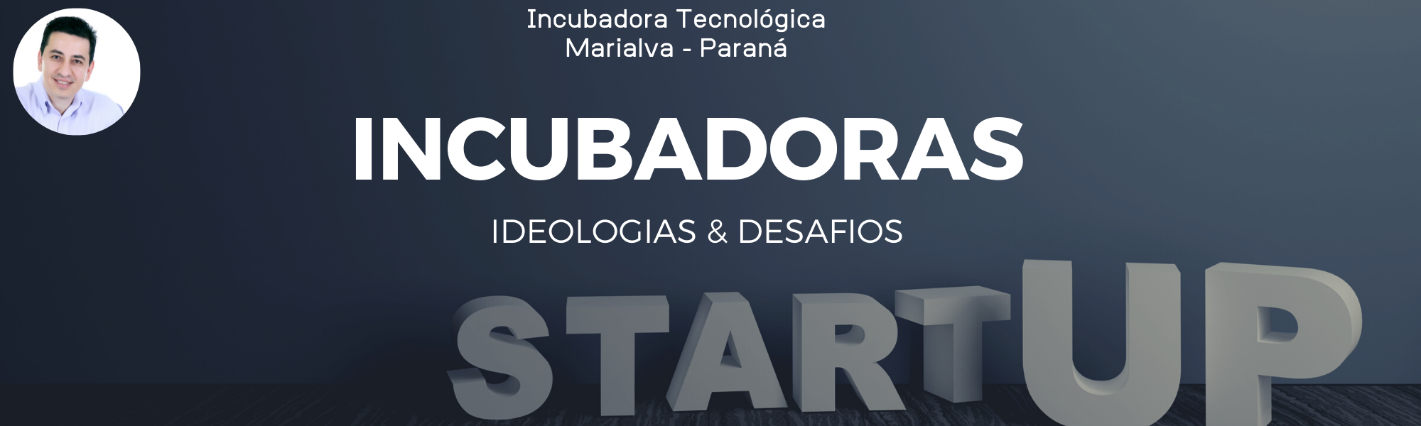 Incubadoras - Ideologias & Desafios